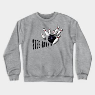 STEE-RIKE!! Crewneck Sweatshirt